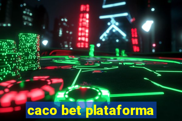 caco bet plataforma